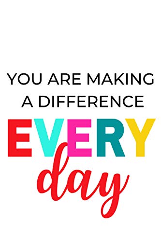 Faci o diferenta in fiecare zi: caiet de hartie jurnal 6x9: cadou de apreciere pentru a incuraja profesorii, colegii de munca, sefii, prietenii etc.